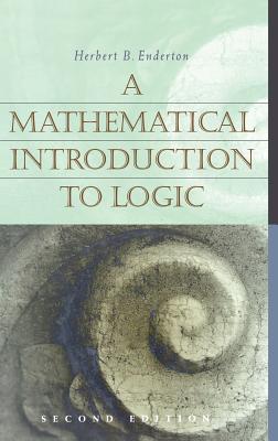 A Mathematical Introduction to Logic - Enderton, Herbert B