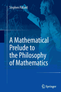 A Mathematical Prelude to the Philosophy of Mathematics