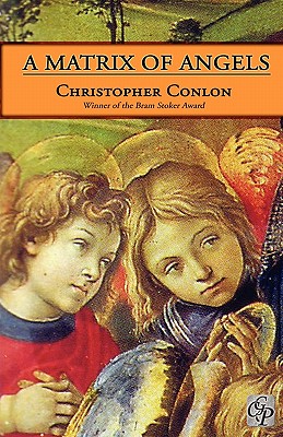 A Matrix of Angels - Conlon, Christopher