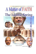 A Matter of FAITH: The Islamic Spring - El-Hewie, Mohamed F