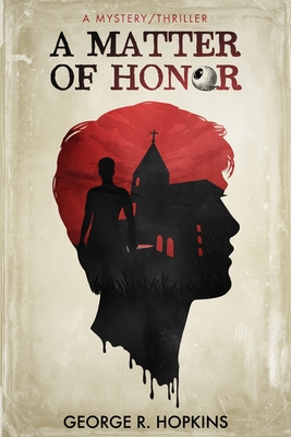 A Matter of Honor: a mystery/thriller - Hopkins, George R