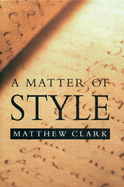 A Matter of Style: On Writing and Technique