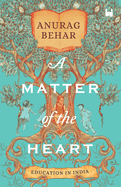 A Matter of the Heart: Education in india