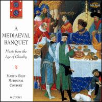 A Mediaeval Banquet: Music from the Age of Chivalry - Martin Best Consort (chamber ensemble); Martin Best Medieval Ensemble (chamber ensemble)