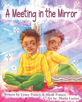 A Meeting in the Mirror - Francis, Micah, and Francis, Grace