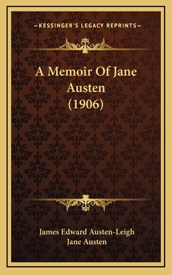 A Memoir of Jane Austen (1906) - Austen-Leigh, James Edward, and Austen, Jane