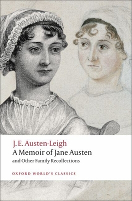 A Memoir of Jane Austen: And Other Family Recollections - Austen-Leigh, James Edward, and Sutherland, Kathryn (Editor)