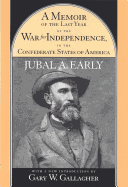 A Memoir of the Last Year of the War for Independence in the Confederate States of America