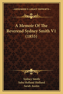 A Memoir of the Reverend Sydney Smith V1 (1855)