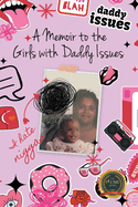 A Memoir to the Girls with Daddy Issues