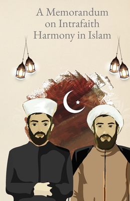 A Memorandum on Intersectarian Harmony in Islam - Hubbullah, Shaykh Haydar