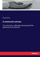 A memorial volume: Ten sermons, selected and prepared for publication by himself