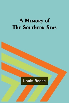 A Memory of the Southern Seas - Becke, Louis