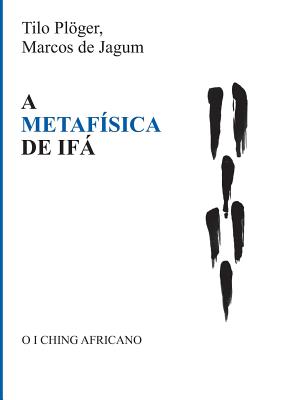 A Metafisica de Ifa - Ploger, Tilo