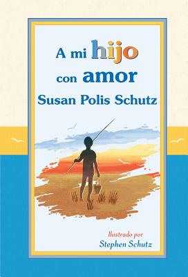 A Mi Hijo Con Amor - Polis Schutz, Susan