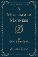 A Midsummer Madness (Classic Reprint)