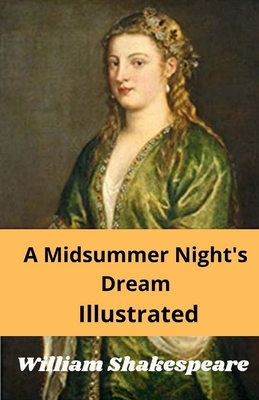 A Midsummer Night's Dream (Illustrated) - Shakespeare, William