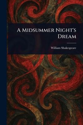 A Midsummer Night's Dream - Shakespeare, William