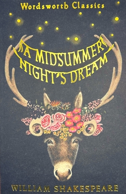 A Midsummer Night's Dream - Shakespeare, William, and Watts, Cedric (Editor), and Carabine, Keith, Dr. (Editor)