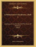 A Midsummer's Daydream, Libell 1: Libellous, or a Little Book of the Vision of Shawmut (1859)