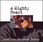 A Mighty Heart [Music from the Motion Picture]