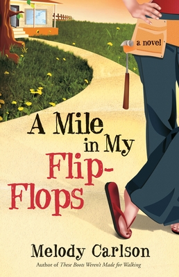 A Mile in My Flip-Flops - Carlson, Melody