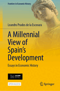 A Millennial View of Spain's Development: Essays in Economic History