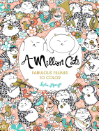 A Million Cats: Fabulous Felines to Color Volume 1