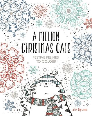 A Million Christmas Cats: Festive Felines to Colour - Bigwood, John