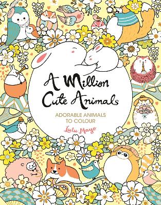 A Million Cute Animals: Adorable Animals to Colour - Mayo, Lulu