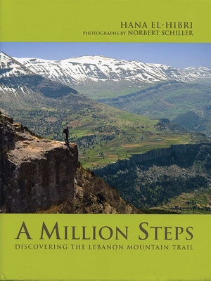 A Million Steps: Discovering the Lebanon Mountain Trail - El-Hibri, Hana