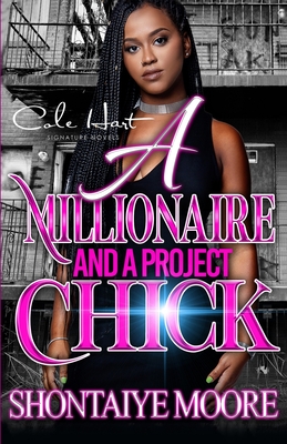 A Millionaire And A Project Chick: An African American Romance - Moore, Shontaiye