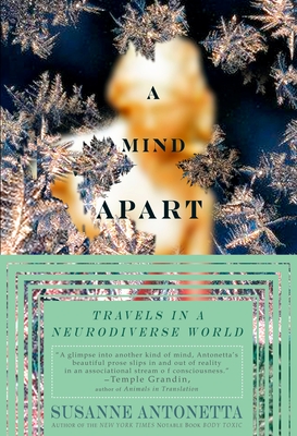 A Mind Apart: Travels in a Neurodiverse World - Antonetta, Susanne