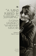 A Mind Purified by Suffering: Evgenia Ginzburg's Whirlwind Memoirs