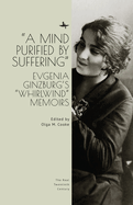 "A Mind Purified by Suffering": Evgenia Ginzburg's "Whirlwind" Memoirs