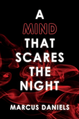 A Mind that Scares the Night - Daniels, Marcus