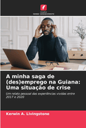 A minha saga de (des)emprego na Guiana: Uma situa??o de crise