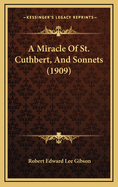 A Miracle of St. Cuthbert, and Sonnets (1909)