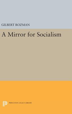 A Mirror for Socialism - Rozman, Gilbert, Professor