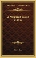 A Misguidit Lassie (1883)