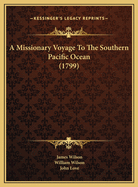 A Missionary Voyage to the Southern Pacific Ocean (1799)