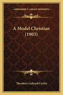 A Model Christian (1903)