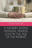 A Modern Dating Manual: Finding Love in the Age of the Internet