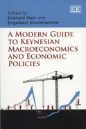 A Modern Guide to Keynesian Macroeconomics and Economic Policies