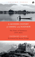 A Modern History of Jammu and Kashmir, Volume Three