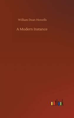 A Modern Instance - Howells, William Dean