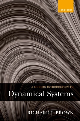 A Modern Introduction to Dynamical Systems - Brown, Richard