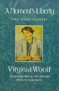 A Moment's Liberty: The Shorter Diary