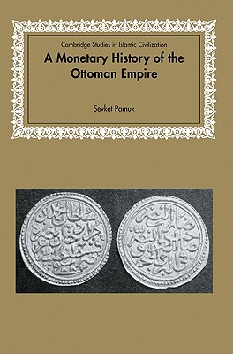 A Monetary History of the Ottoman Empire - Pamuk, Sevket