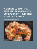 A Monograph of the Free and Semi-Parasitic Copepoda of the British Islands Volume 2